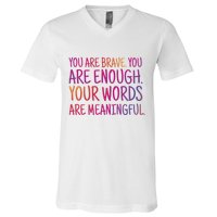 You Are Brave You Are Enough Inspirational Quote V-Neck T-Shirt