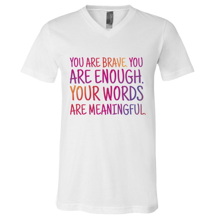 You Are Brave You Are Enough Inspirational Quote V-Neck T-Shirt