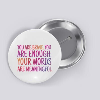You Are Brave You Are Enough Inspirational Quote Button