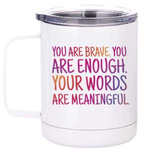 You Are Brave You Are Enough Inspirational Quote 12 oz Stainless Steel Tumbler Cup