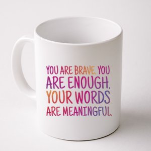 You Are Brave You Are Enough Inspirational Quote Coffee Mug