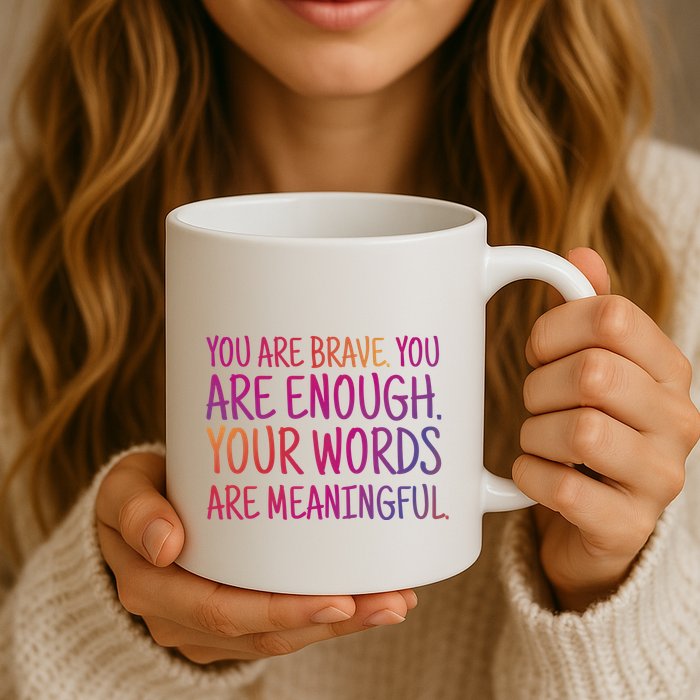 You Are Brave You Are Enough Inspirational Quote Mug