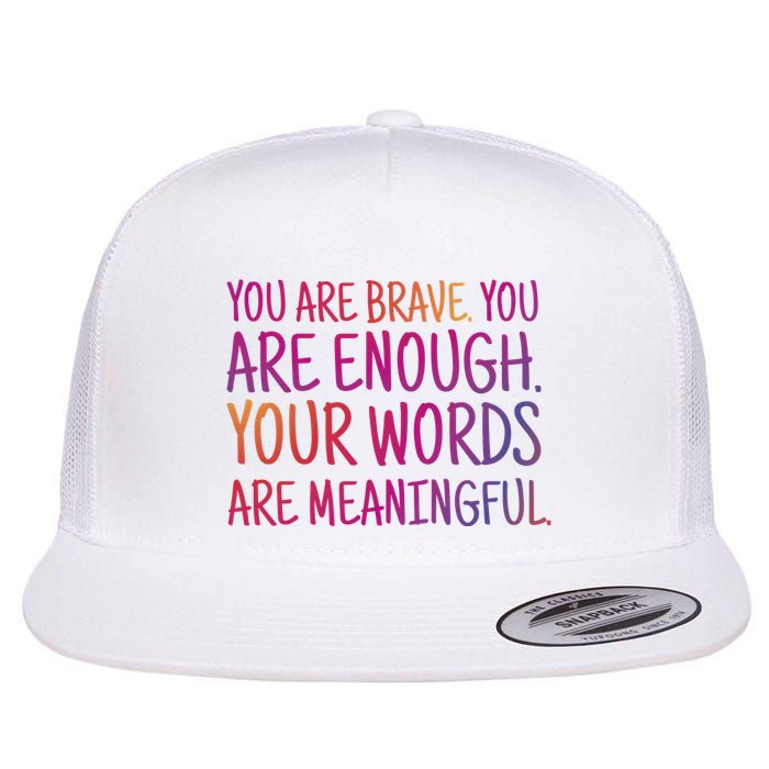 You Are Brave You Are Enough Inspirational Quote Flat Bill Trucker Hat