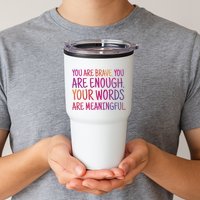 You Are Brave You Are Enough Inspirational Quote Tumbler