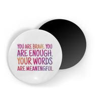 You Are Brave You Are Enough Inspirational Quote Magnet