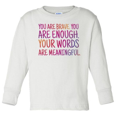 You Are Brave You Are Enough Inspirational Quote Toddler Long Sleeve Shirt