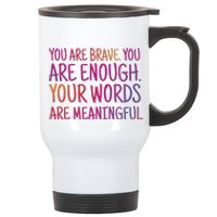 You Are Brave You Are Enough Inspirational Quote Stainless Steel Travel Mug