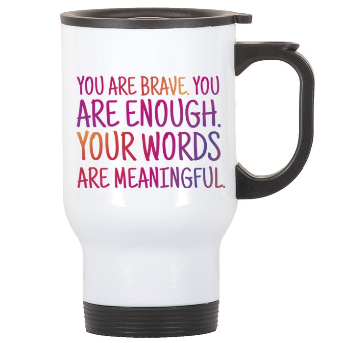 You Are Brave You Are Enough Inspirational Quote Stainless Steel Travel Mug