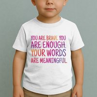 You Are Brave You Are Enough Inspirational Quote Toddler T-Shirt