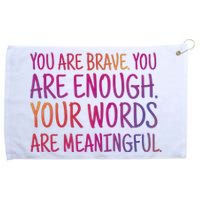 You Are Brave You Are Enough Inspirational Quote Grommeted Golf Towel