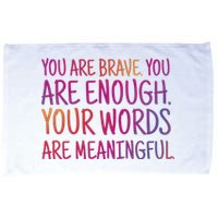 You Are Brave You Are Enough Inspirational Quote Microfiber Hand Towel