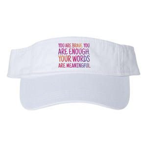 You Are Brave You Are Enough Inspirational Quote Valucap Bio-Washed Visor