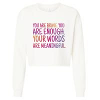 You Are Brave You Are Enough Inspirational Quote Cropped Pullover Crew