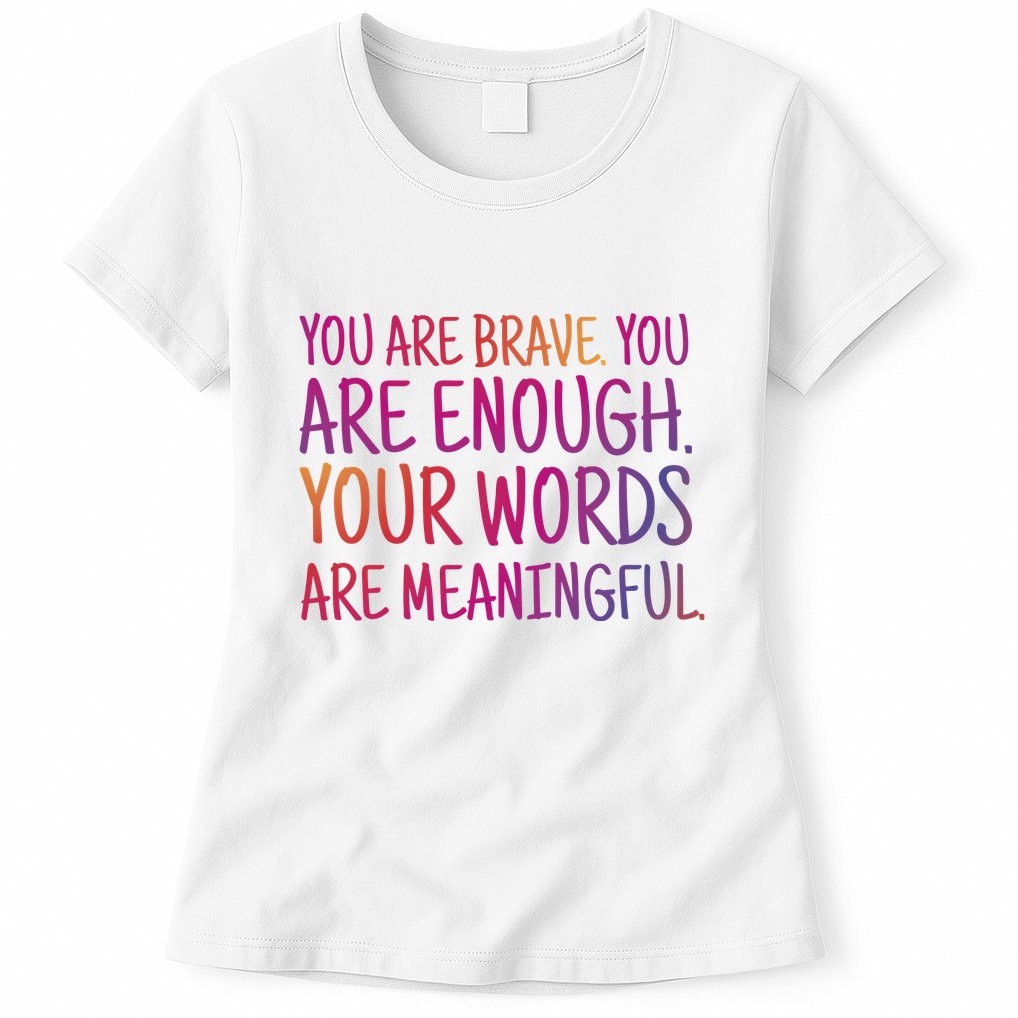 You Are Brave You Are Enough Inspirational Quote Womens T-Shirt