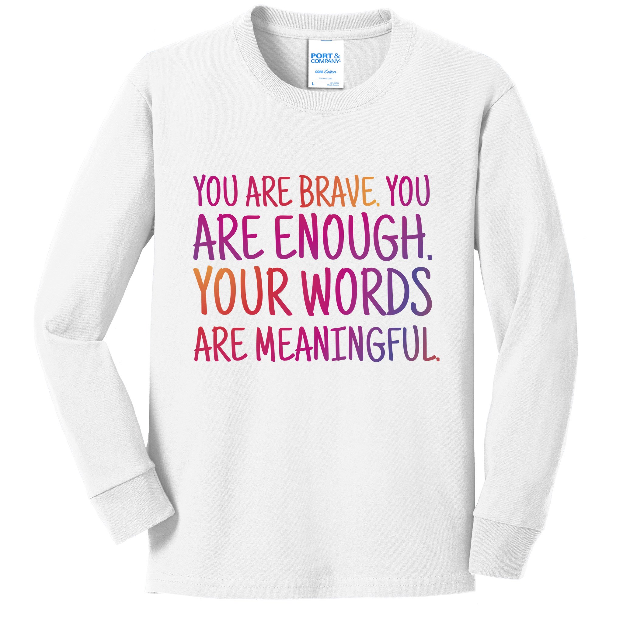 You Are Brave You Are Enough Inspirational Quote Kids Long Sleeve Shirt