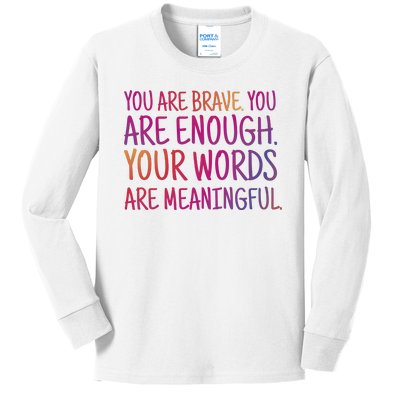 You Are Brave You Are Enough Inspirational Quote Kids Long Sleeve Shirt