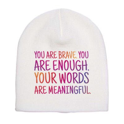 You Are Brave You Are Enough Inspirational Quote Short Acrylic Beanie