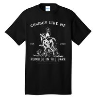 YouRe A Cowboy Like Me Vintage Cowgirl Horse Lover Tall T-Shirt