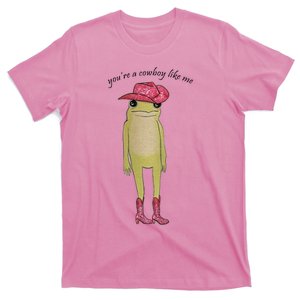 You're A Cowboy Like Me T-Shirt