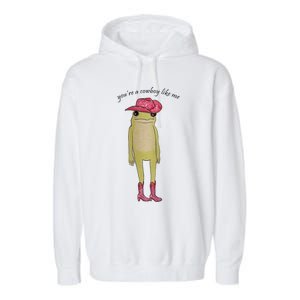 You're A Cowboy Like Me Garment-Dyed Fleece Hoodie