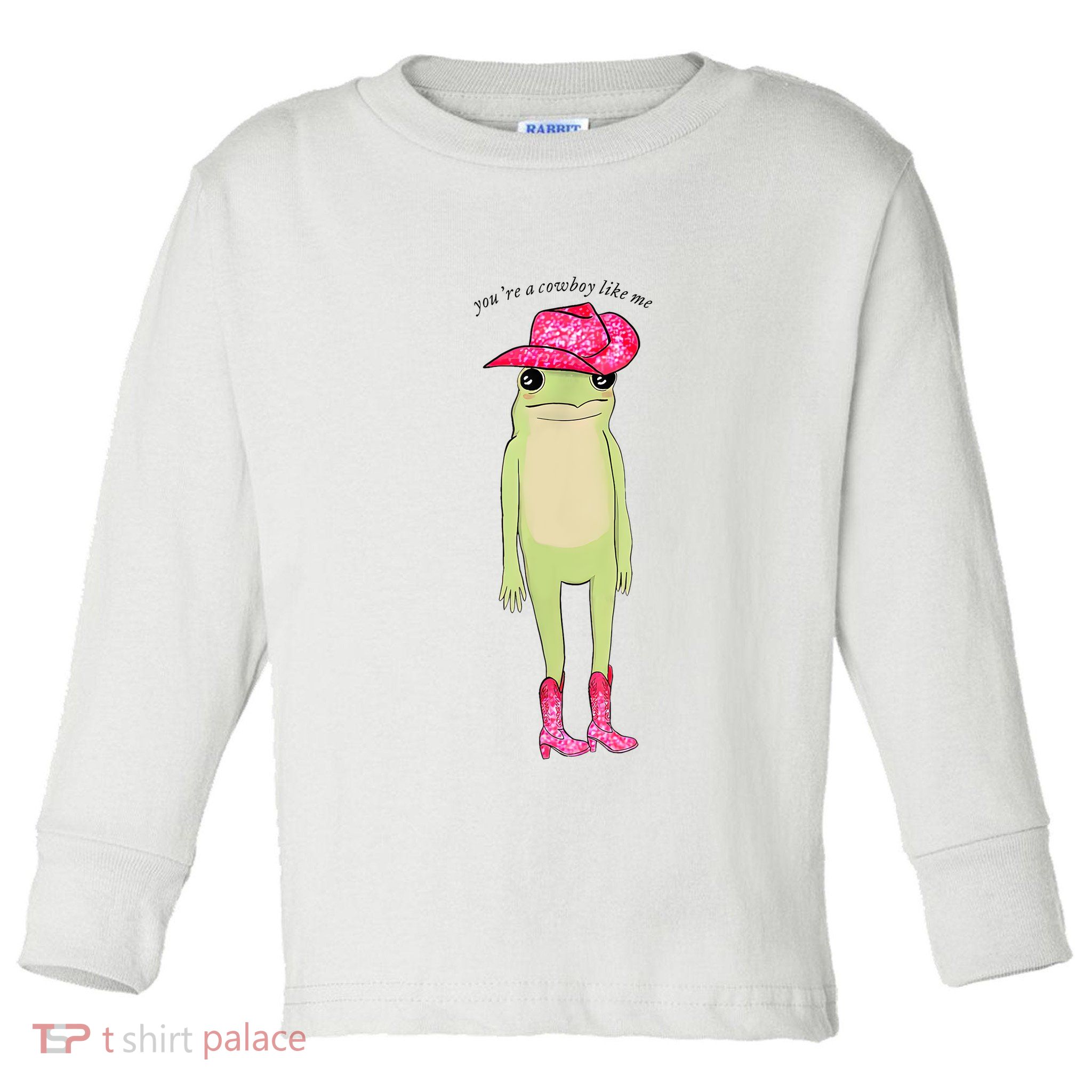 YouRe A Cowboy Like Me Funny Frog Pink Cowboy Hat Cowgirl Toddler Long Sleeve Shirt