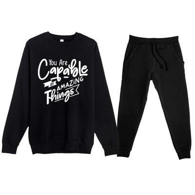 You Are Capable Of Amazing Things Premium Crewneck Sweatsuit Set