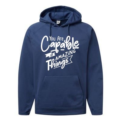 You Are Capable Of Amazing Things Performance Fleece Hoodie