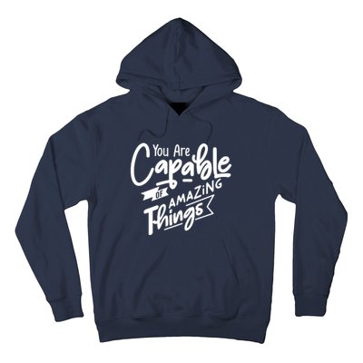 You Are Capable Of Amazing Things Hoodie