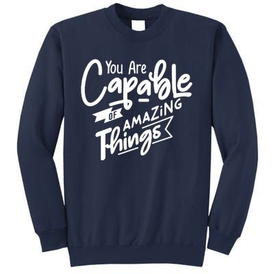 You Are Capable Of Amazing Things Sweatshirt