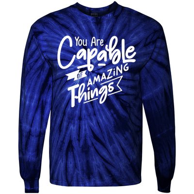 You Are Capable Of Amazing Things Tie-Dye Long Sleeve Shirt