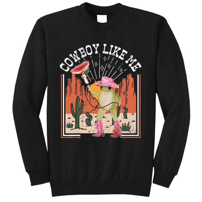 Youre A Cowboy Like Me Frog Cowboy Hat Cowgirl Sweatshirt