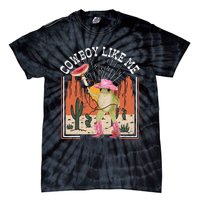 Youre A Cowboy Like Me Frog Cowboy Hat Cowgirl Tie-Dye T-Shirt