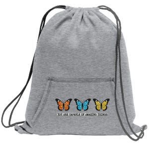 You Are Capable Of Amazing Things Monarch Butterfly Sweatshirt Cinch Pack Bag