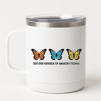 You Are Capable Of Amazing Things Monarch Butterfly 12 oz Stainless Steel Tumbler Cup