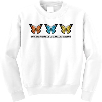 You Are Capable Of Amazing Things Monarch Butterfly Kids Sweatshirt