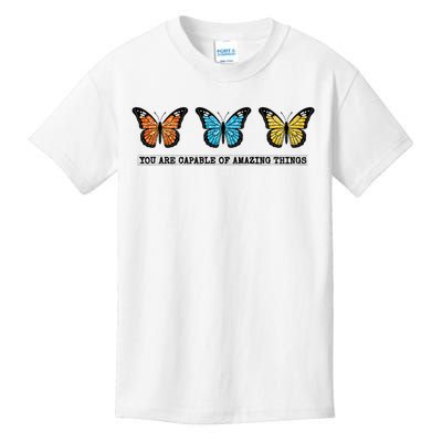 You Are Capable Of Amazing Things Monarch Butterfly Kids T-Shirt