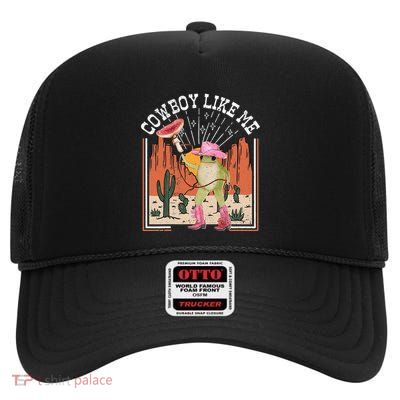 Youre A Cowboy Like Me Frog Cowboy Hat Cowgirl High Crown Mesh Back Trucker Hat