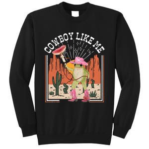 Youre A Cowboy Like Me Frog Cowboy Hat Cowgirl Sweatshirt