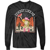 Youre A Cowboy Like Me Frog Cowboy Hat Cowgirl Tie-Dye Long Sleeve Shirt