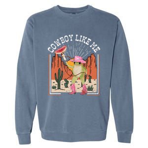 Youre A Cowboy Like Me Frog Cowboy Hat Cowgirl Garment-Dyed Sweatshirt