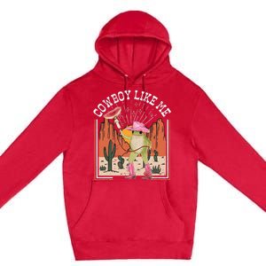 Youre A Cowboy Like Me Frog Cowboy Hat Cowgirl Premium Pullover Hoodie