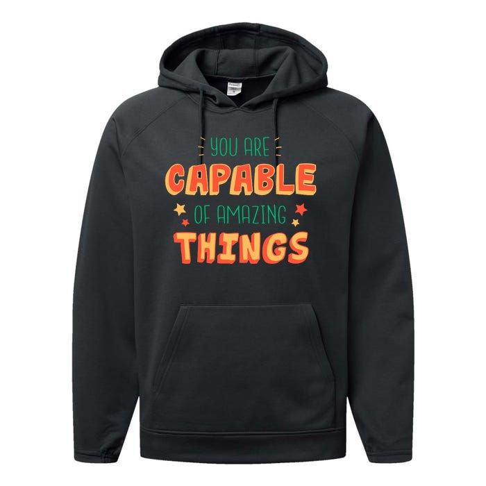 You Are Capable Of Amazing Things Inspirational Quote Performance Fleece Hoodie