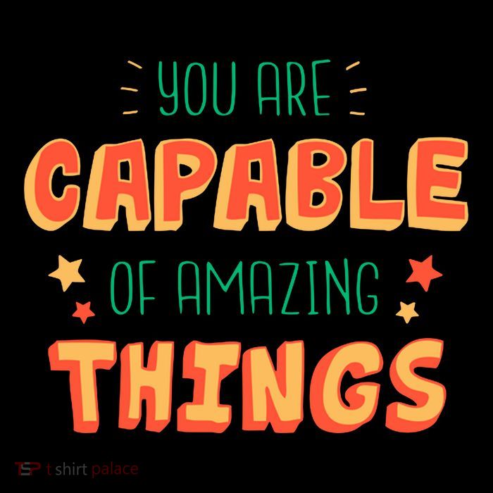 You Are Capable Of Amazing Things Inspirational Quote Tall T-Shirt