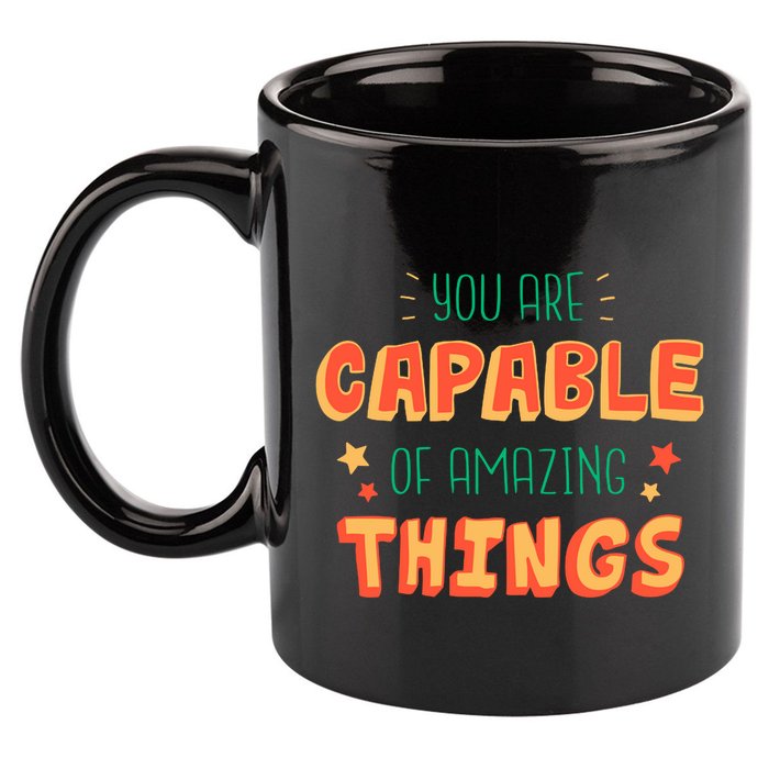 You Are Capable Of Amazing Things Inspirational Quote 11oz C Handle Ceramic Mug