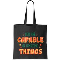 You Are Capable Of Amazing Things Inspirational Quote Bag