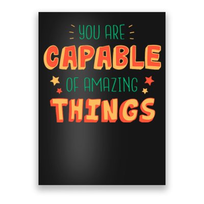 You Are Capable Of Amazing Things Inspirational Quote Poster