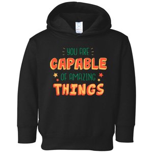 You Are Capable Of Amazing Things Inspirational Quote Toddler Hoodie