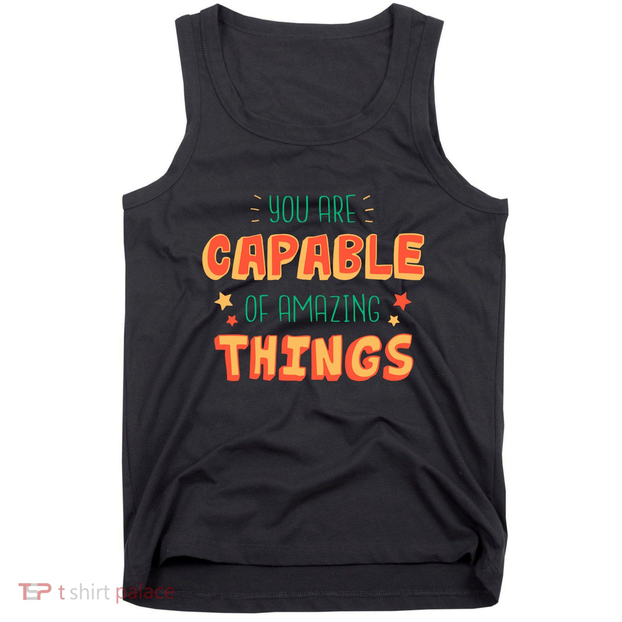 You Are Capable Of Amazing Things Inspirational Quote Tank Top