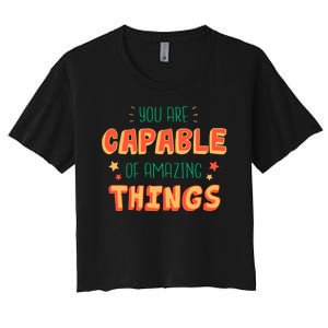 You Are Capable Of Amazing Things Inspirational Quote Women's Crop Top Tee