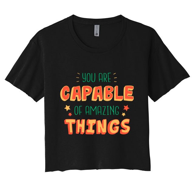 You Are Capable Of Amazing Things Inspirational Quote Crop Top